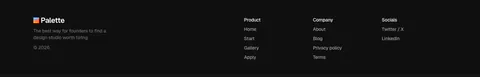 Palette footer section: logo, tagline and copyright on the left with Product, Company and Socials link columns on a near-black background